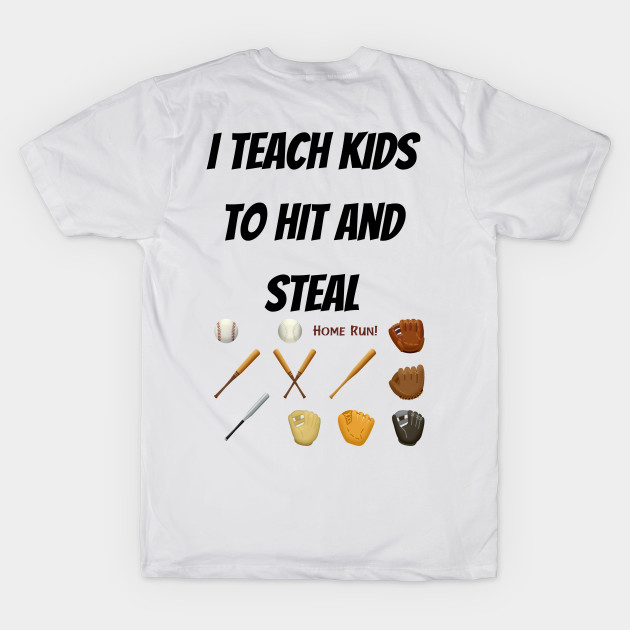 I Teach Kids to Hit and Steal by EVII101